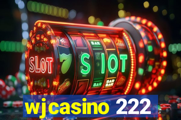 wjcasino 222